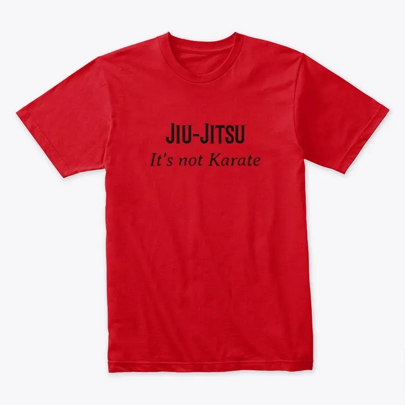 Jiu-Jitsu It's not Karate