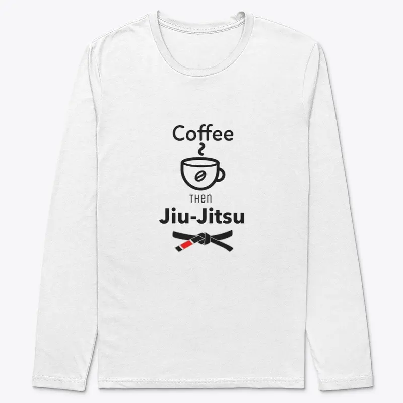 Coffe then Jiu-Jitsu