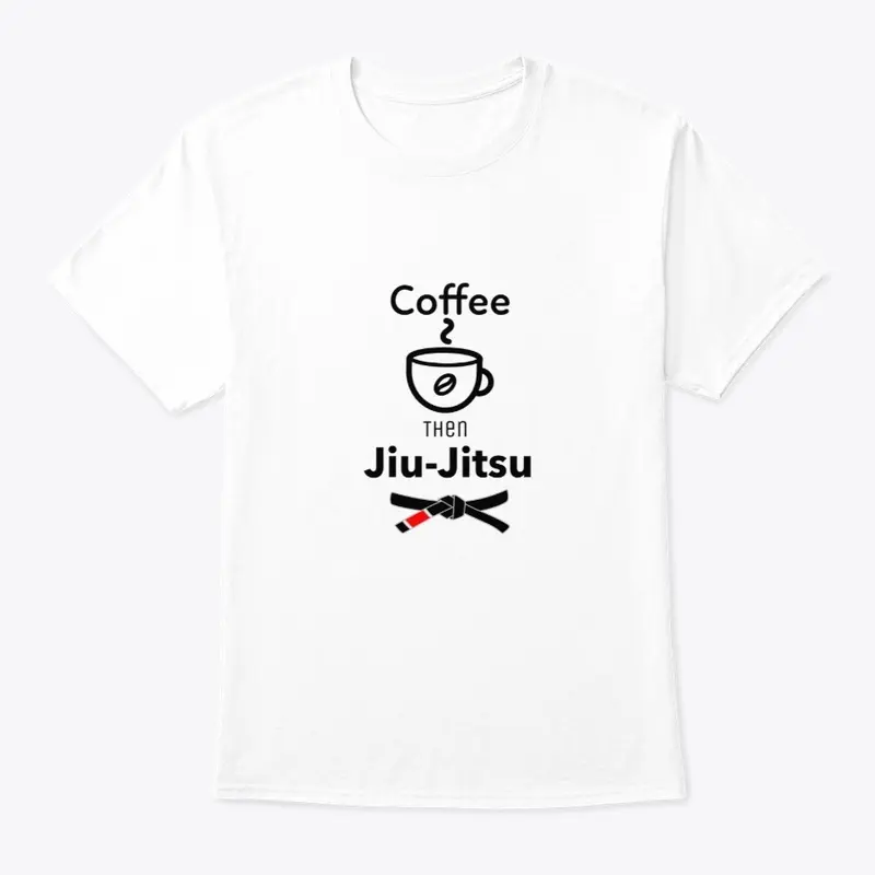 Coffe then Jiu-Jitsu