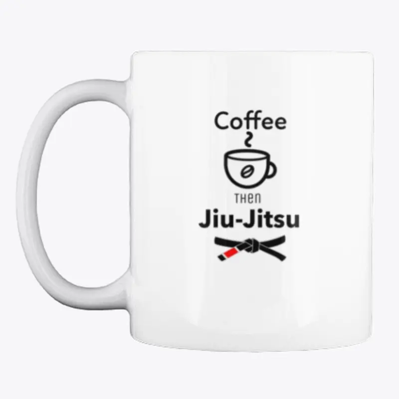 Coffee then JiuJitsu